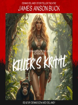 cover image of KILLER'S KRAAL by James Anson Buck, Read by Dennis Edward Delaney